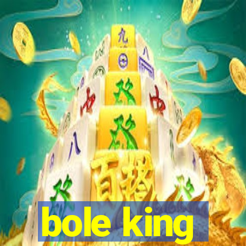 bole king